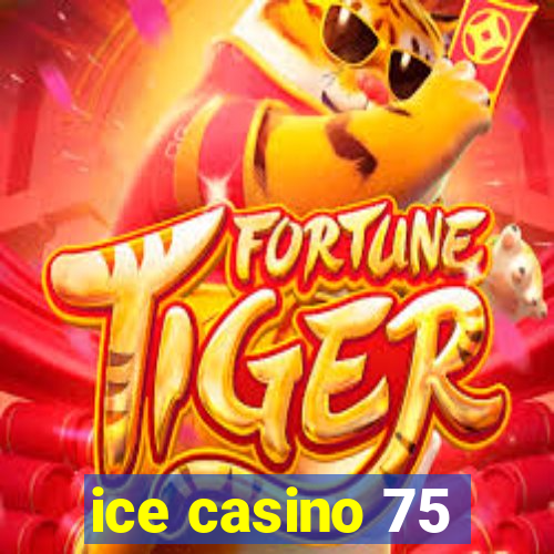 ice casino 75